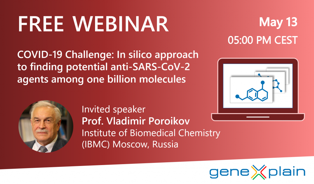 geneXplain's webseminar "COVID-19 Challenge: In silico approach to finding potential anti-SARS-CoV-2 agents among one billion molecules"